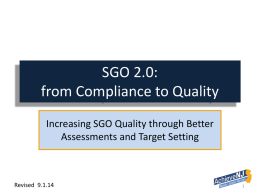 SGO 2.0: from Compliance to Quality Increasing SGO Quality through Better Assessments and Target Setting  Revised 9.1.14
