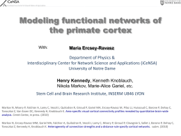 Modeling functional networks of the primate cortex With:  Maria Ercsey-Ravasz  Department of Physics & Interdisciplinary Center for Network Science and Applications (iCeNSA) University of Notre Dame Henry.