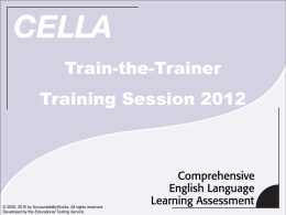 Train-the-Trainer Training Session 2012  © 2005, 2010 by AccountabilityWorks. All rights reserved. Developed by the Educational Testing Service.