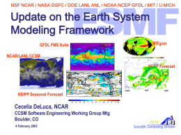 NSF NCAR / NASA GSFC / DOE LANL ANL / NOAA NCEP GFDL / MIT / U MICH  Update on the.