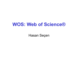 WOS: Web of Science® Hasan Seçen Önce bir link bulalım: atauni giriş sayfası  Not: Kurumun aboneliği yoksa Giremezsiniz!