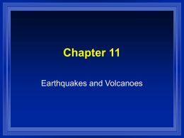 Chapter 11 Earthquakes and Volcanoes Earthquakes  The  shaking caused by the sudden movement of the crust  Scientists estimate that over one million earthquakes happen.