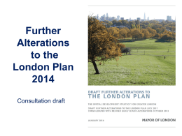 Further Alterations to the London PlanConsultation draft Purpose of the Further Alterations to the London Plan (FALP) • Develop concept of the Plan as the.
