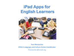iPad Apps for English Learners  Tere Masiarchin CESA 6 Language and Culture Center Coordinator Tmasiarchin@cesa6.org.