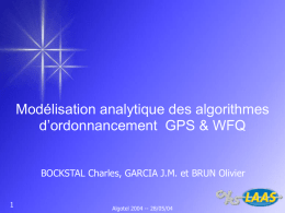 Modélisation analytique des algorithmes d’ordonnancement GPS & WFQ BOCKSTAL Charles, GARCIA J.M.