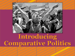 Introducing Comparative Politics THE GLOBAL CHALLENGE OF COMPARATIVE POLITICS  Introduction Over the last twenty years, we have experienced the following critical junctures: 1989: The Fall of.