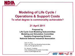 Modeling of Life Cycle / Operations & Support Costs To what degree is commonality achievable? 21 April 2011 Prepared by Life Cycle Cost Modeling Subcommittee Modeling.