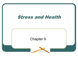 Stress and Health  Chapter 9 STRESS      Hans Selye: demand made on organism to adapt, cope, or adjust The rate of wear and tear within.