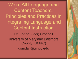 We’re All Language and Content Teachers: Principles and Practices in Integrating Language and Content Instruction Dr.