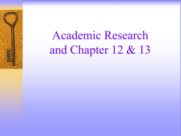 Academic Research and Chapter 12 & 13 Project Grade Rubric Chapter 9: Using the Internet for Academic Research WILL BE ON THE FINAL! REVIEW.