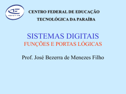 CENTRO FEDERAL DE EDUCAÇÃO  TECNOLÓGICA DA PARAÍBA  SISTEMAS DIGITAIS FUNÇÕES E PORTAS LÓGICAS Prof.