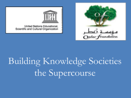 Building Knowledge Societies the Supercourse Strategic Plan: Building a Library of Alexandria Scientific Supercourse  Ronald E.