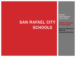 Budget Development 2011-201 2  SAN RAFAEL CITY SCHOOLS  Statu s, Up d ates, & Challenges B o a r d o f E d uca t i.