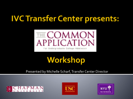 Presented by Michelle Scharf, Transfer Center Director   Used by over 500 4-year colleges and universities around the country and world –
