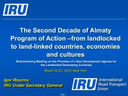 The Second Decade of Almaty Program of Action –from landlocked to land-linked countries, economies and cultures Brainstorming Meeting on the Priorities of a New.