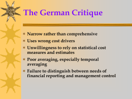 The German Critique  Narrow rather than comprehensive  Uses wrong cost drivers  Unwillingness to rely on statistical cost  measures and estimates   Poor.