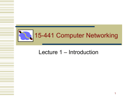 15-441 Computer Networking Lecture 1 – Introduction Today’s Lecture  • Administrivia  • Whirlwind tour of networking.