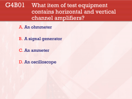 G4B01 What item of test equipment  contains horizontal and vertical channel amplifiers?  A.