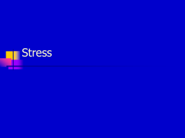 Stress Three Views of Stress 1.  2.  3.  Focus on the environment: stress as a stimulus (stressors) Reaction to stress: stress as a response (distress) Relationship between person.