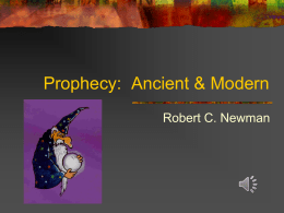 Prophecy: Ancient & Modern Robert C. Newman Successful Prophecy!       A juicy profit by modern prophets! Weather forecasters at Accu-Weather see a hard freeze in Florida before U.S. weathermen.