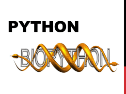PYTHON WHAT IS BIOPYTHON? Biopython is a python library of resources for developers of Python-base software for bioinformatics and research. • can parse.