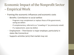 Economic Impact of the Nonprofit Sector – Empirical Work • Framing the economic influences and economic costs • Benefits: Contribution to social welfare •