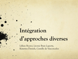 Int&eacute;gration d&rsquo;approches diverses Lillian Boctor, L&eacute;onie Brais Laporte, Katarina Daniels, Camille de Vasconcelos.