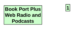 Book Port Plus Web Radio and Podcasts Find a url of a radio station to Add. Right click. Enter on “copy shortcut.