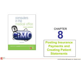 CHAPTER Posting Insurance Payments and Creating Patient Statements © 2011 The McGraw-Hill Companies, Inc. All rights reserved.