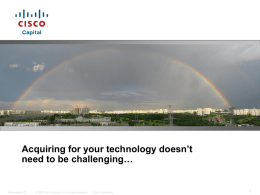Acquiring for your technology doesn’t need to be challenging…  Presentation_ID  © 2008 Cisco Systems, Inc.