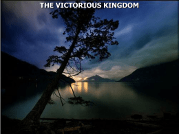 THE VICTORIOUS KINGDOM Daniel 2:37 "You, O king, are a king of kings.