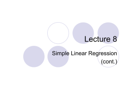 Lecture 8 Simple Linear Regression (cont.) Section 10.1. Objectives: Statistical model for linear regression Data for simple linear regression Estimation of the parameters Confidence intervals and.