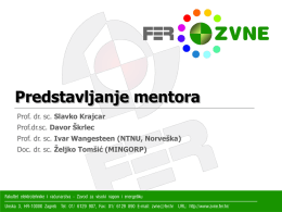 Predstavljanje mentora Prof. dr. sc. Slavko Krajcar Prof.dr.sc. Davor Škrlec Prof. dr. sc.
