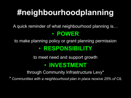 #neighbourhoodplanning A quick reminder of what neighbourhood planning is…  • POWER to make planning policy or grant planning permission  • RESPONSIBILITY to meet need and.