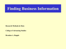 Finding Business Information  Research Methods & Data College of Advancing Studies Brendan A.