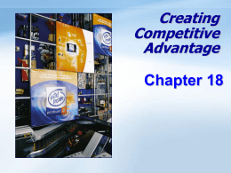 Creating Competitive Advantage  Chapter 18 Objectives Learn how to understand competitors as well as customers via competitor analysis. Learn the fundamentals of competitive marketing strategies based on creating value.