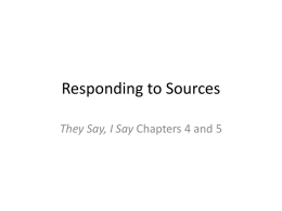 Responding to Sources They Say, I Say Chapters 4 and 5