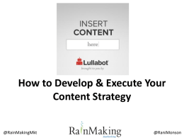 How to Develop & Execute Your Content Strategy @RainMakingMkt  @RaniMonson Hypocrite Oath  @RainMakingMkt  @RaniMonson Let’s Make the Most of Our Time  slideshare.net/ranimonson/ @RainMakingMkt  @RaniMonson.