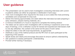 User guidance  This presentation can be used to train investigators conducting interviews with current in-patients (slides can either be projected or.