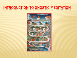 INTRODUCTION TO GNOSTIC MEDITATION HOMO NOSCE TE IPSUM THE STEPS OF MEDITATION  1.Ethics (Yama & Niyama) 2.Posture (Asana) 3.Breath (Pranayama) 4.Silence (Pratyahara) 5.Concentration (Dharana) 6.Meditation (Dhyana) 7.Ecstasy.