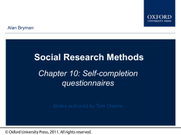 Type Bryman Alan author names here  Social Research Methods Chapter 10: Self-completion questionnaires Slides authored by Tom Owens.