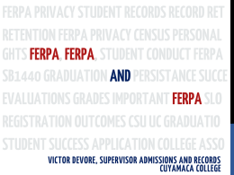 FERPA PRIVACY STUDENT RECORDS RECORD RET RETENTION FERPA PRIVACY CENSUS PERSONAL GHTS FERPA, FERPA, STUDENT CONDUCT FERPA SB1440 GRADUATION AND PERSISTANCE SUCCE EVALUATIONS GRADES.