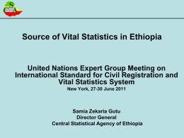 S CA  Source of Vital Statistics in Ethiopia  United Nations Expert Group Meeting on International Standard for Civil Registration and Vital Statistics System New York, 27-30