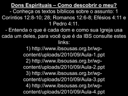 Dons Espirituais – Como descobrir o meu? - Conheça os textos bíblicos sobre o assunto: 1 Coríntios 12:8-10; 28; Romanos 12:6-8; Efésios.