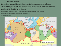 Numerical Methods  Numerical recognition of alignments in monogenetic volcanic areas: Examples from the Michoacán-Guanajuato Volcanic Field in Mexico and Calatrava in Spain. J.M.