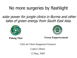 No more surgeries by flashlight solar power for jungle clinics in Burma and other tales of green energy from South East Asia.  Palang.
