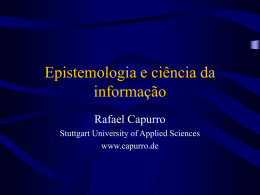 Epistemologia e ciência da informação Rafael Capurro Stuttgart University of Applied Sciences www.capurro.de Introdução • O conceito de paradigma (Th.