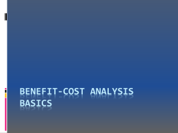 BENEFIT-COST ANALYSIS BASICS Monetary Measures of Utility  How much is a gallon of gas worth to a person?  Expenditure at going.