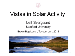 Vistas in Solar Activity Leif Svalgaard Stanford University Brown Bag Lunch, Tucson, Jan.