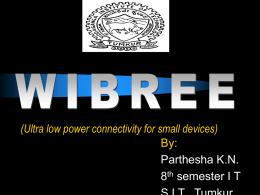 (Ultra low power connectivity for small devices) By: Parthesha K.N. 8th semester I T.